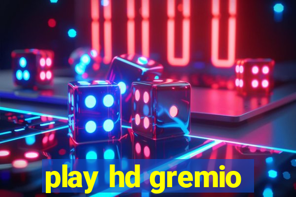 play hd gremio